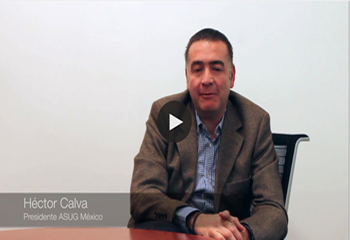 ¿Por qué participar en la Conferencia Anual ASUG México 2016? Héctor Calva, Presidente de ASUG México