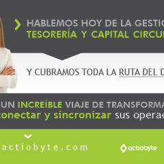 HABLEMOS HOY DE LA GESTIÓN DE TESORERÍA Y CAPITAL CIRCULANTE, Y CUBRAMOS TODA LA RUTA DEL DINERO