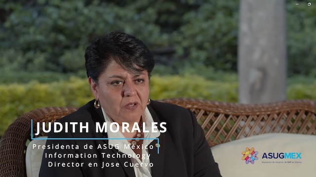 Judith Morales / Presidenta de ASUG México Information Technolog Director en Jose Cuer vo