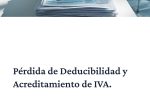 Pérdida de deducibilidad y acreditamiento de IVA