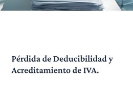 Pérdida de deducibilidad y acreditamiento de IVA