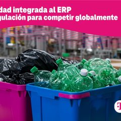Sostenibilidad integrada al ERP, la nueva regulación para competir globalmente