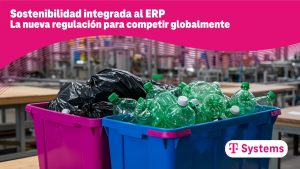 Sostenibilidad integrada al ERP, la nueva regulación para competir globalmente
