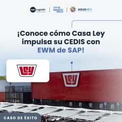 ¿Cómo impulsó @Casa Ley su CEDIS con SAP EWM?