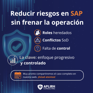 Reducir riesgos en SAP sin frenar la operación: ¿es posible?